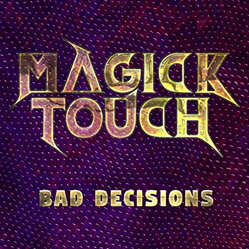 Magick Touch : Bad Decisions